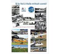 Si le Vol à Voile m'était conté!: Aero Cub du Bas Armagnac-André Malibos