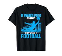 Si le water-polo était facile, joueur de water-polo drôle T-Shirt