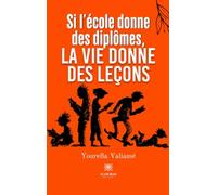 Si l'école donne des diplômes, la vie donne des leçons