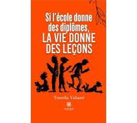 Si l'école donne des diplômes, la vie donne des leçons