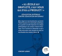 « Si l'école est gratuite, c'est vous qui êtes le produit ! »: L'éducation intégrale contre l'éducation nationale