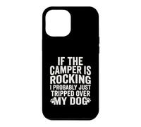 Si Les campeurs se balancent, Je Viens Probablement de trébucher sur Mes Chiens Coque pour iPhone 12 Pro Max
