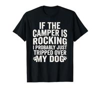Si Les campeurs se balancent, Je Viens Probablement de trébucher sur Mes Chiens T-Shirt Graphique avec Valeur