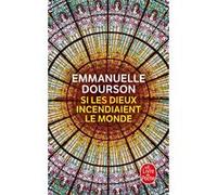 Si les dieux incendiaient le monde Emmanuelle Dourson (Auteur)