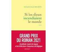 Si les dieux incendiaient le monde: premier roman