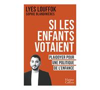 Si les enfants votaient: Plaidoyer pour une politique de l'enfance