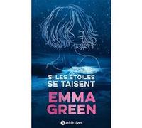 Si les étoiles se taisent Emma Green (Auteur)