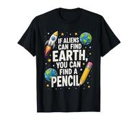 Si Les extraterrestres Peuvent trouver la Terre, Vous Pouvez trouver Un Crayon - Professeur T-Shirt