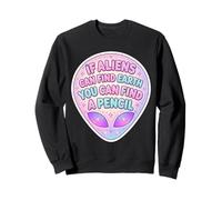 Si Les extraterrestres Peuvent trouver la Terre, Vous Pouvez trouver Une enseignante Sweatshirt