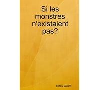 Si les monstres n'existaient pas?