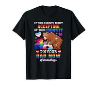 Si les parents n'acceptent pas I'm your dad now proud LGBT T-Shirt