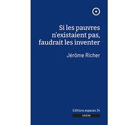 Si les pauvres n'existaient pas, faudrait les inventer