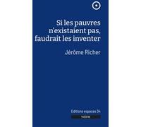 Si les pauvres n'existaient pas, faudrait les inventer Jérôme Richer (Auteur)