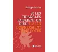 Si les triangles faisaient un dieu, ils lui donneraient trois côtés - Sassier-P - Cent Mille Milliards - broché - Essai