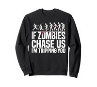 Si Les Zombies Nous poursuivent, Je Te Fais trébucher Sweatshirt