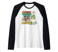 Si l'histoire se répète, Je deviendrai Un Dinosaure Mignon Manche Raglan