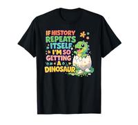 Si l'histoire se répète, Je deviendrai Un Dinosaure Mignon T-Shirt