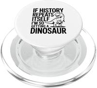 Si l'histoire se répète, Je Vais Tellement Avoir Un Dinosaure PopSockets PopGrip pour MagSafe