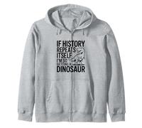 Si l'histoire se répète, Je Vais Tellement Avoir Un Dinosaure Sweat à Capuche