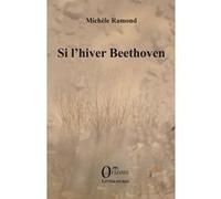 Si l'hiver Beethoven Michèle Ramond (Auteur)