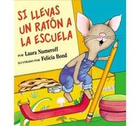 Si llevas un raton a la escuela by Laura Numeroff Laura Joffe Numeroff, Teresa Mlawer (Auteur)