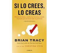 Si lo crees, lo creas (nueva edición revisada con cubierta dorada): Elimina tus dudas, cambia tus creencias y suelta el pasado para alcanzar todo tu potencial