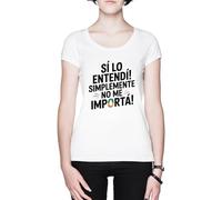¡Sí Lo Entendí Simplemente No Me Importa Blanc Femme T-Shirt White Women's Tee