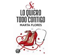 Sí, lo quiero todo contigo