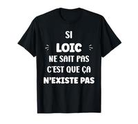 Si loic ne Sait Pas Drole Citation Humour prénom loic T-Shirt