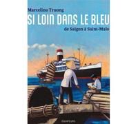 Si loin dans le bleu - Marcelino Truong - Des Equateurs Eds - broché - Carnet (de voyage, intime, de notes)