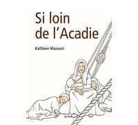 Si loin de l'Acadie