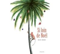 Si loin de Noël - Thierry Dedieu - Seuil Jeunesse - cartonné - Album jeunesse