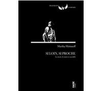 Si loin, si proche - Quand le mort saisit encore le vif Marika Moisseeff (Auteur)