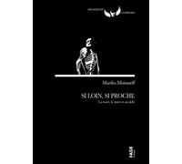 Si loin, si proche - Quand le mort saisit encore le vif - Marika Moisseeff - Fage Eds - broché - Essai