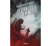 Si longue soit la nuit - Christophe Lambert - Fleurus - broché - Roman adolescent