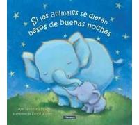 Si Los Animales Se Dieran Besos De Buenas Noches / If Animals Kissed Good Night
