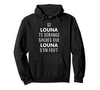 Si Louna Te dérange saches Que Louna s'en fout Sweat à Capuche