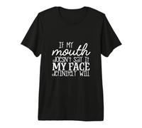 Si ma Bouche ne Le Dit Pas, Mon Visage Sera certainement drôle T-Shirt Haut de Gamme