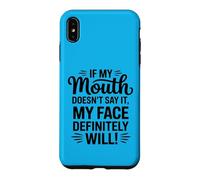 Si ma Bouche ne Le Dit Pas, Mon Visage Sera Sarcastique Coque pour iPhone XS Max