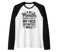 Si ma Bouche ne Le Dit Pas, Mon Visage Sera Sarcastique Manche Raglan