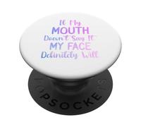 Si ma Bouche ne Le Dit Pas, Mon Visage va certainement teindre PopSockets PopGrip Adhésif