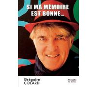 Si ma mémoire est bonne - Grégoire Colard - Auteurs Du Monde - broché - Essai