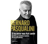 Bernard Pasqualini, Matthieu Frachon – Si ma police vous était contée – De carlos aux émeutes