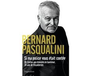 Si ma police vous était contée Bernard Pasqualini (Auteur), Matthieu Frachon (Auteur)