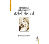 Si Mahmoud Ou La Renaissance Arabe D'isabelle Eberhardt