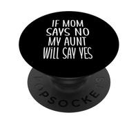 Si maman dit non, ma tante dira oui, tante drôle, bébé mignon PopSockets PopGrip Adhésif