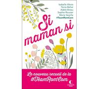 Si maman si: Le nouveau recueil de la #TeamRomCom