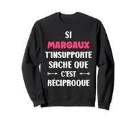 SI Margaux t'insupporte Rigolo prénom Humour Margaux Sweatshirt
