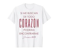 Si me buscan de todo corazón, podrán encontrarme. T-Shirt