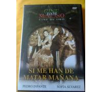 Si me han de matar manana